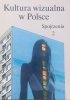 red. Iwona Kurz Kultura wizualna w Polsce 2. Spojrzenia